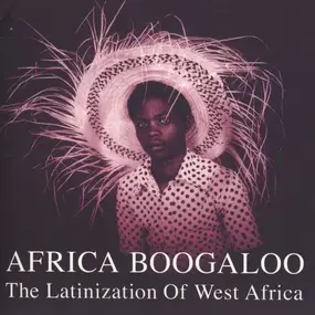 Gnonnas Pedro - Africa Boogaloo: The Latinization Of West Africa
