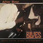 Big Joe Williams / Etta James / Gatemouth Moore a.o - After Hour Blues