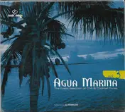 Le Plaisir - Agua Marina - The Finest Selection Of Chill & Cocktail Tunes Vol.3