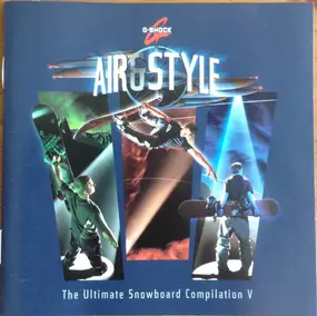 Various Artists - Air & Style - The Ultimate Snowboard Compilation V