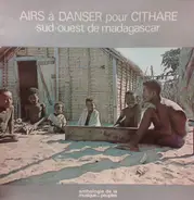 Robert Rindy, Ferdinand, Miriti, Albi - Airs À Danser Pour Cithare Sud-Ouest De Madagascar
