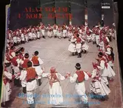 LP - Krunoslav Slabinac-Kićo,Grupa Dalmatinaca Petra Tralića a.o. - Alaj Volim U Kolu Igrati (Hrvatske Narodne Pjesme I Plesovi