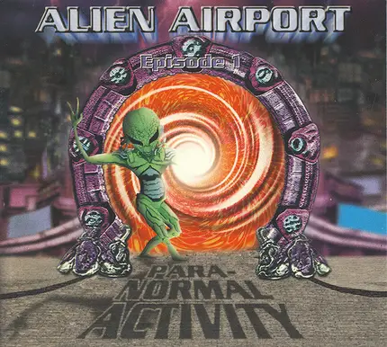 Global Youth, Celtic Cross, a.o. - Alien Airport: Episode 1 - Paranormal Activity