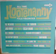 The Weavers, The Tarriers, Josh White, Oscar Brand, a.o. - All Time Hootenanny Folk Favorites