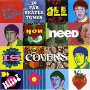 Double CD - Various - All You Need Is Covers - The Songs Of The Beatles