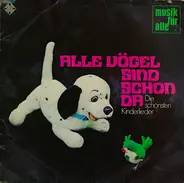 Kinderlieder - Alle Vögel sind schon da - Die schönsten Kinderlieder