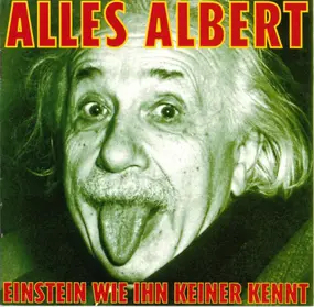 Various Artists - Alles Albert - Einstein Wie Ihn Keiner Kennt