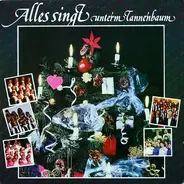 Philh. Kinderchor Dresden / Singakademie Potsdam / Blechbläserensemble Leipzig - Alles Singt Unterm Tannenbaum (Berger, Müller, Georgi)