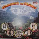 LP - Die Lechtaler Dirndl, Die drei Steinheimer, a.o. - Almenrausch Und Edelweiss