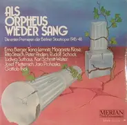 Erna Berger, Tiana Lemnitz, Magarete Klose - Als Orpheus Wieder Sang