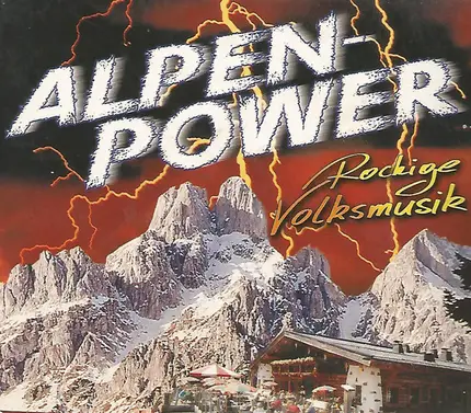 Trio Alpin, Zillertaler Buam, a.o. - Alpen-Power, Rockige Volksmusik, Volume 1