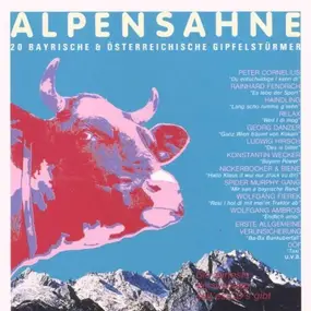Peter Cornelius - Alpensahne - 20 Bayerische & Österreichische Gipfelstürmer