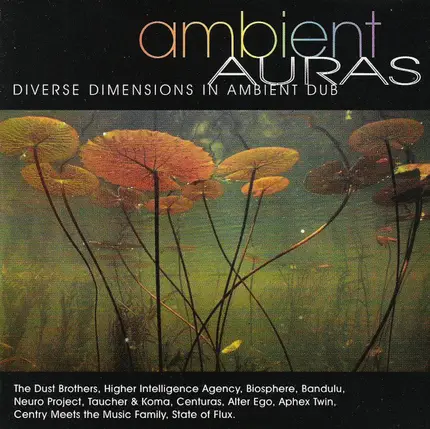 Higher Intelligence Agency, Biosphere a.o. - Ambient Auras: Diverse Dimensions In Ambient Dub