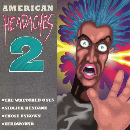 The wretched ones, Niblick Henbane, Those unknow... - American Headaches 2