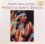 Navajo,Sioux,Apache,Zuni,Flathead,u.a - American Indian Dances - Apache, Sioux, Navaho...