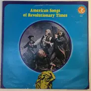 Richard Chase a.o. - American Songs Of Revolutionary Times