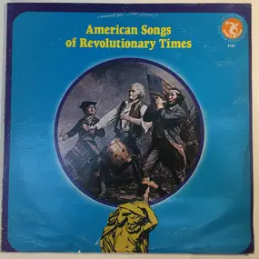 Various Artists - American Songs Of Revolutionary Times