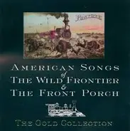 Bill Monroe, Donna Fargo, Johnny Lee,... - American Songs Of The Wild Frontier & The Front Porch