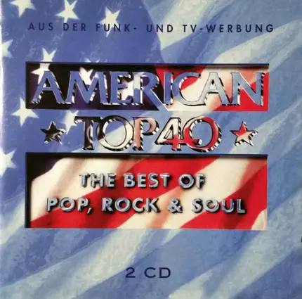 Chaka Khan, David Lee Roth, Anita Baker a.o. - American Top 40 (The Best Of Pop, Rock & Soul)