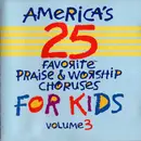CD - America´s 25 Favorite Praise & Worship Choruses For Kids Volume 3 - America's 25 Favorite Praise & Worship Choruses For Kids Volume 3