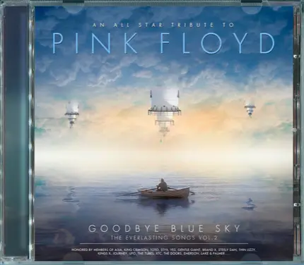Ian Anderson / Tony Levin / Adrian Belew a.o. - An All Star Tribute To Pink Floyd: Goodbye Blue Sky - The Everlasting Songs Vol. 2