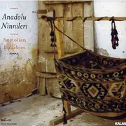 CD - Aynur Doğan,Ülkü Yörükoğlu,Aysun Gültekin a.o. - Anadolu Ninnileri = Anatolian Lullabies - Slipcase