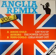 Angie Gold, Astaire and others - Anglia Remix Vol. 2