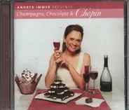 Various - Andrea Immer Presents Champagne, Chocolate & Chopin