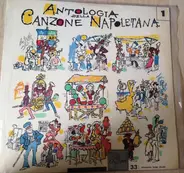 Anepeta, Gianin a.o. - Antologia Della Canzone Napoletana 1