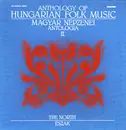 LP-Box - Hungarian Folk Music Compilation - Anthology Of Hungarian Folk Music Il. - The North / Magyar Népzenei Antológia Il. - Észak - Hardcover Box + Booklet