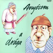 Various - Anyósom, A Drága