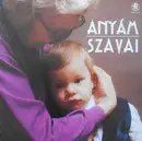 LP - Latinovits Zoltán, Sinkovits Imre, Domján Edit, a.o. - Anyám Szavai