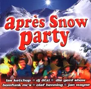 Las Ketchup, DJ Ötzi, Die gerd show, u.a - Après Snow Party