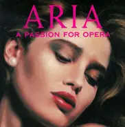 Bizet / Puccini / Verdi a.o. - Aria: A Passion For Opera