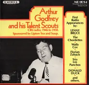 Arthur Godfrey / Lenny Bruce / Trio Los Panchos a.o. - Arthur Godfrey And His Talent Scouts (CBS Radio; 1946 To 1950. Sponsored By Lipton Tea And Soup.)