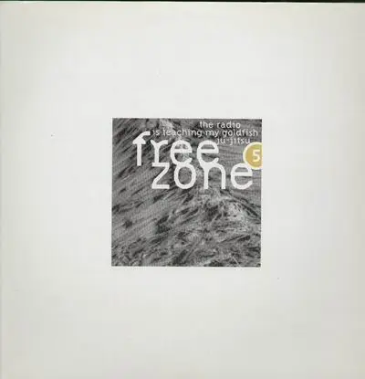 Star, Spacetime Continuum a.o. - Free Zone 5 - The Radio Is Teaching My Goldfish Ju-Jitsu