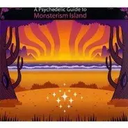 Various - A Psychedelic Guide to Monsterism Island