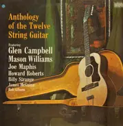 Glen Campbell, Mason Williams, Joe Maphis, etc - Anthology Of The Twelve String Guitar