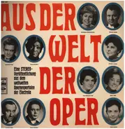 Anneliese Rothenberger, Grace Bumbry, Hermann Prey a.o. - Aus der Welt der Oper