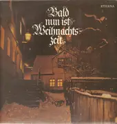 LP - Rundfunk-Kinderchor Berlin, Thomanerchor Leipzig, Rdaio-DDR-Kinder-und Jugendchor - Bald nun ist Weihnachtszeit