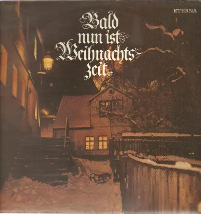 Rundfunk-Kinderchor Berlin, Thomanerchor Leipzig, Radio-DDR-Kinder-und Jugendchor - Bald nun ist Weihnachtszeit