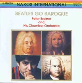 Peter breiner and Chamber orchestra - Beatles Go Baroque (Beatles Concerto grosso No. 1-4)