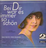 Marlene Dietrich / Siegfried Arno / Zarah Leander / Willi Forst / a.o. - Bei Dir war es immer so schön