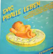 Das Pralle Leben - Das Pralle Leben