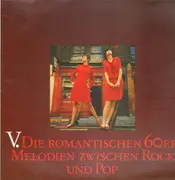 LP - Various Artists - Die romantischen 60er, Melodien zwischen Rock und Pop