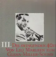 Ilse Werner, Hans Albers, Marika Rökk, a.o. - Die Swingenden 40er - Von Lili Marleen Zum Glenn-Miller-Sound