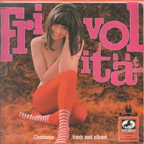 Various Artists - Frivolitäten - Chansons frech und pikant