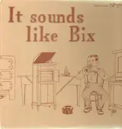 Carolina Dandies, The Rollickers, The Knickerbockers - It Sounds Like Bix