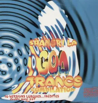 Transwave, Taiyo, EA 1729 a.o. - Shangri La - Goa Trance Compilation