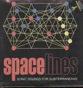 Varios Artists - Spacelines - Sonic Sounds For Subterraneans